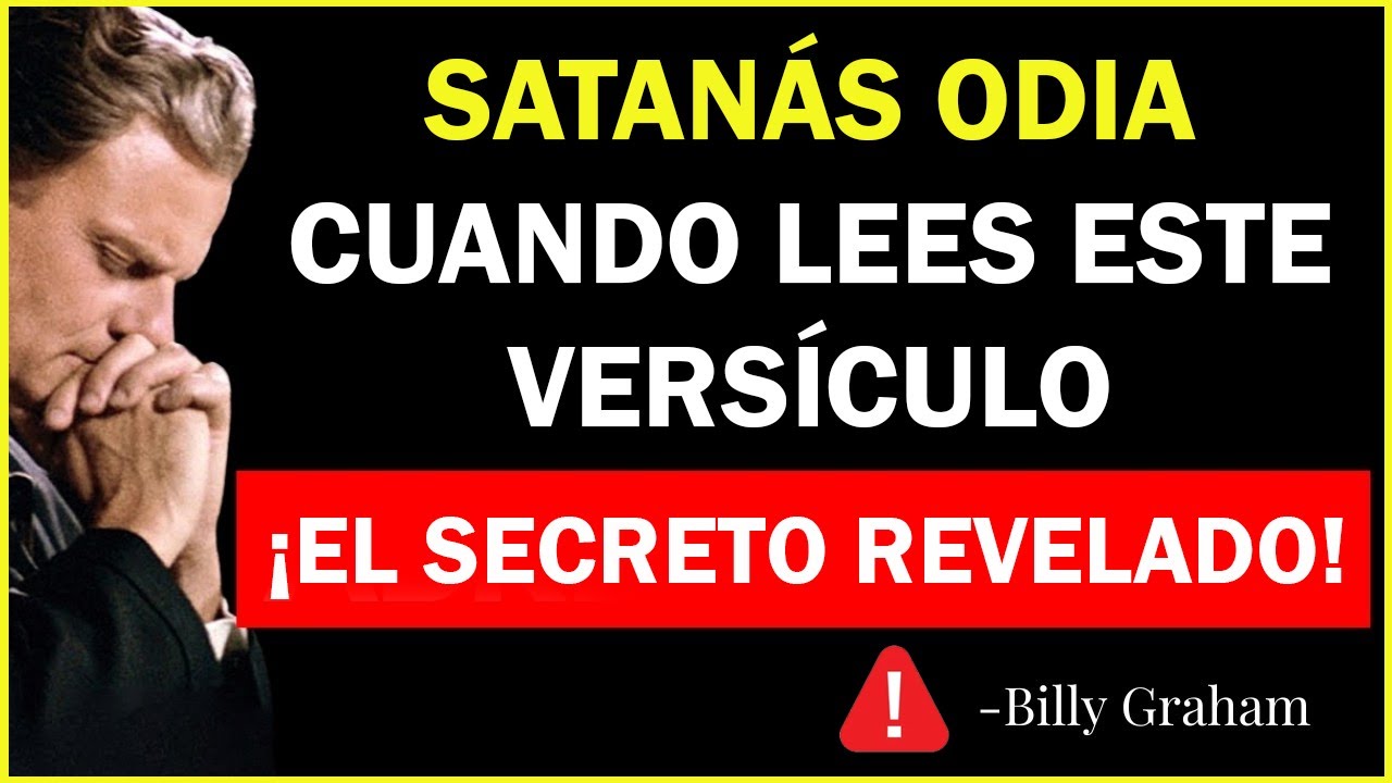 ¡EL SECRETO REVELADO! Satanás ODIA cuando lees ESTE VERSÍCULO - Billy Graham