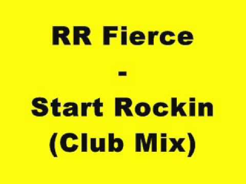 RR Fierce - Start Rockin (Club Mix)