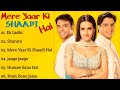 Mere Yaar Ki Shaadi Hai Movie S All Songs JinmmyShergill Tulip Joshi Uday Chopra HINDISONGS