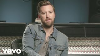 Charles Kelley - I Wish You Were Here (Behind The Song)