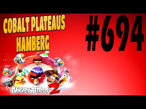 Angry Birds 2-Cobalt Plateaus Hamberg Level-694 Three Star Walkthrough