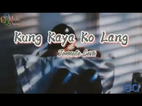 Jannelle Seva- Kung Kaya Ko Lang (Lyrics Video)
