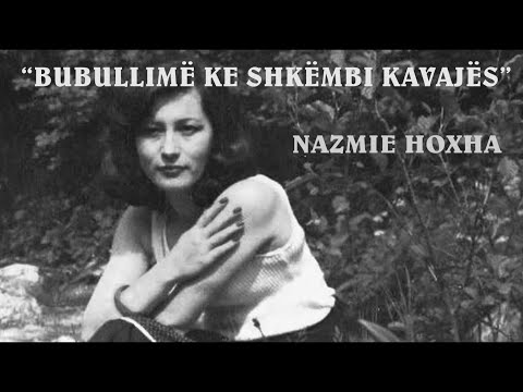Nazmie Hoxha • Bubullimë ke Shkëmbi Kavajës