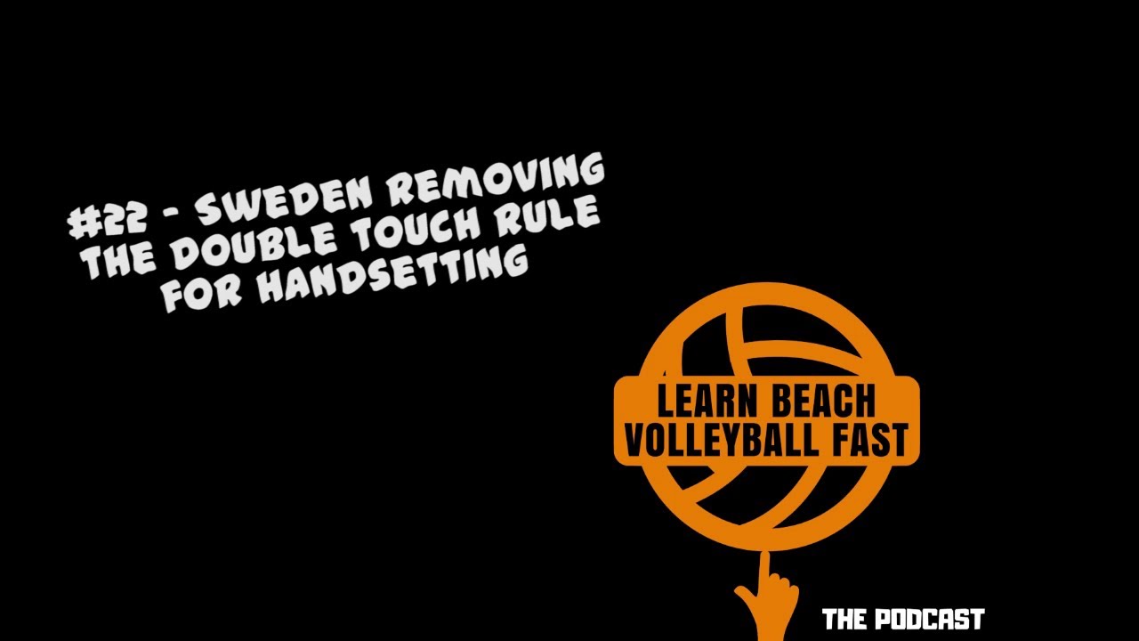 #22 - Sweden Removing Double Touch Rule For Handsetting