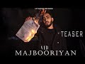 Majbooriyan Official Teaser | Ved | Lit Scene Records | Prod. Veysigz