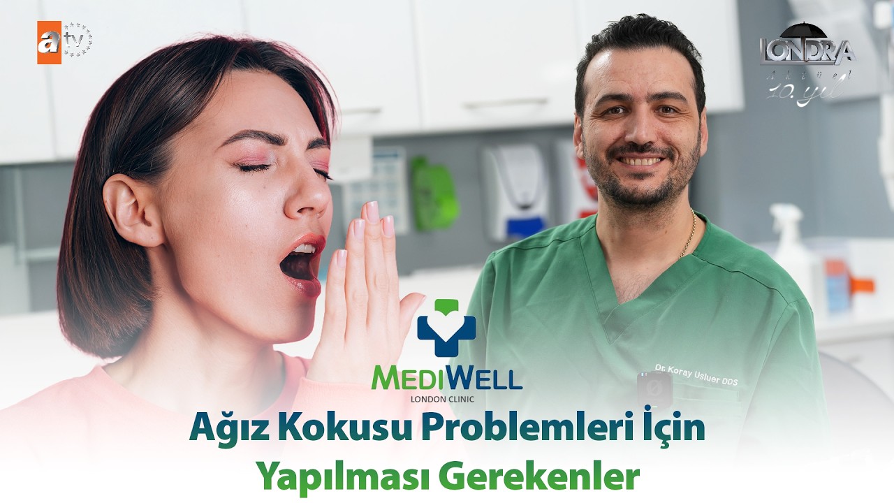 Ağız kokusu problemleri için yapılması gerekenler… / Londra Aktüel 342. Bölüm