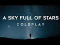 Coldplay - A Sky Full Of Stars (Lyrics)