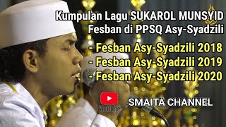 Download lagu Kumpulan Lagu SUKAROL MUNSYID Fesban di PPSQ Asy-Syadzili mp3
