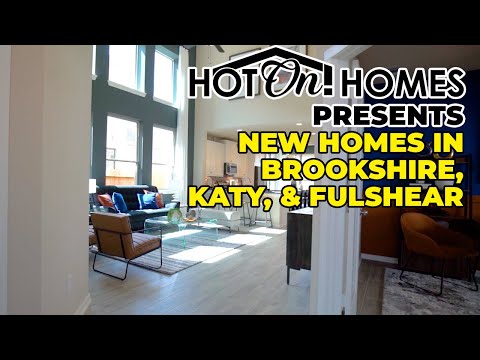 Hot On! Presents New Homes in Houston: Brookshire, Katy, & Fulshear 2023!