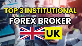 TOP 3 Best Institutional Forex Brokers in the UK (2026)