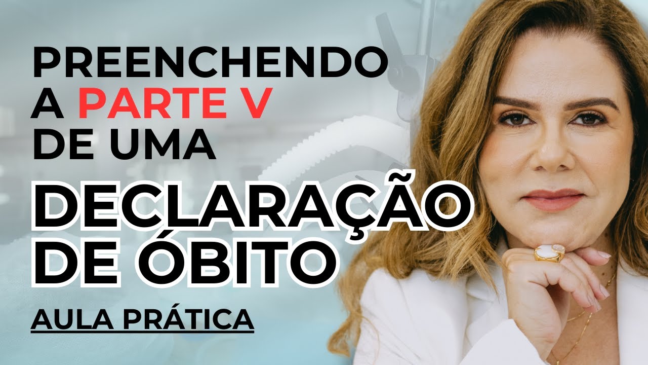Preenchimento declaração de óbito na prática