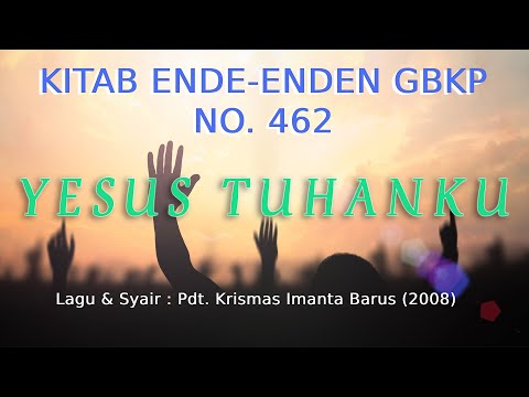 Lagu Rohani Kitab Ende-Enden GBKP No. 462 | SEE 250 KARAOKE | YESUS TUHANKU