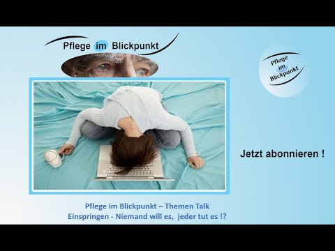 Pflege im Blickpunkt # 003 - Einspringen - Niemand will es,  jeder tut es *Themen Talk*