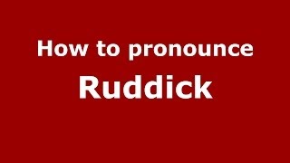 How to pronounce Ruddick