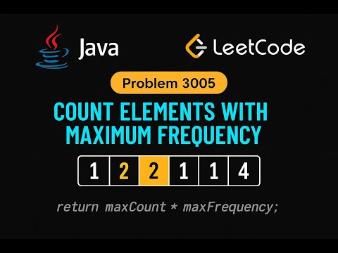 Leetcode 3005 Count Elements With Maximum Frequency Java Hashmap Solution Explained Step By Step