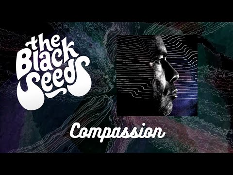 The Black Seeds - Compassion (Official Lyric Video)