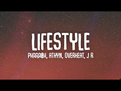 PHARAØH, ATHYN, OVERHEAT - Lifestyle (ft. J R) (Lyrics)