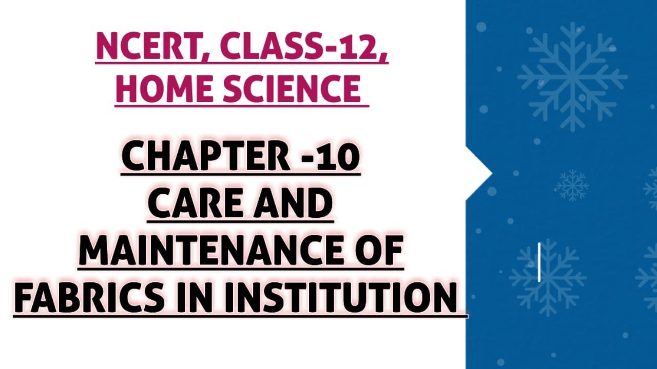 CARE AND MAINTENANCE OF FABRICS IN INSTITUTION || REVISION (NOTES), CHAPTER-10, CLASS-12, NCERT