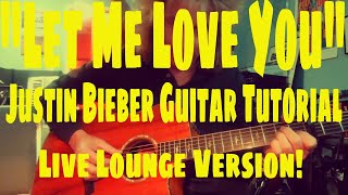 &quot;Let Me Love You&quot; - Justin Bieber/Andrew Watt Live Lounge Version - Guitar Tutorial