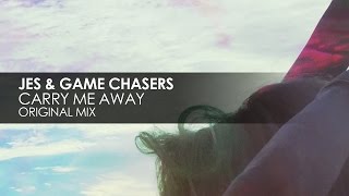 JES & Game Chasers - Carry Me Away