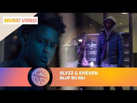 SLYZZ & E11EVEN - BLIJF BIJ MIJ (PROD. LOPEX)