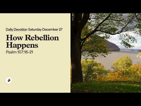 How Rebellion Happens – Daily Devotional