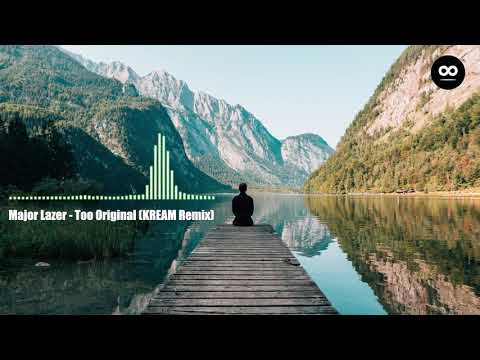 Major Lazer - Too Original (KREAM Remix)