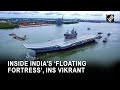 Glimpses of Indian Navy’s mighty aircraft carrier INS ‘Vikrant’