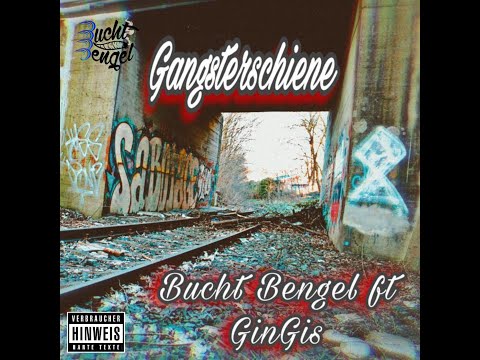 Bucht Bengel ft. GinGis - Gangsterschiene
