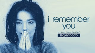björk - I Remember You (Legendado)