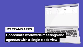 World Time Pro App for Microsoft Teams | Coordinate meetings across time zones with a world clock.
