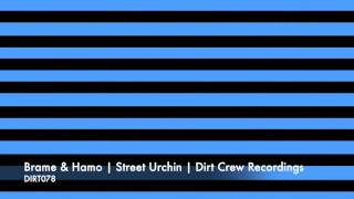 Brame & Hamo | Street Urchin | Dirt Crew Recordings