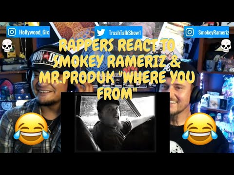 Rappers React To Smokey Rameriz & Mr. Produk "Where You From"!!!