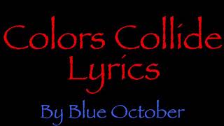 Colors Collide-Blue October// Lyrics