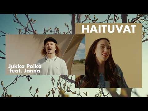 Jukka Poika - Haituvat (feat. Janna)