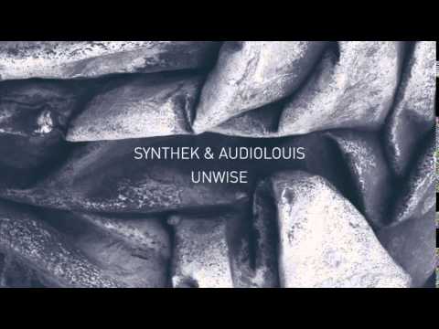 Synthek & Audiolouis - Unwise [Natch Records LP01]
