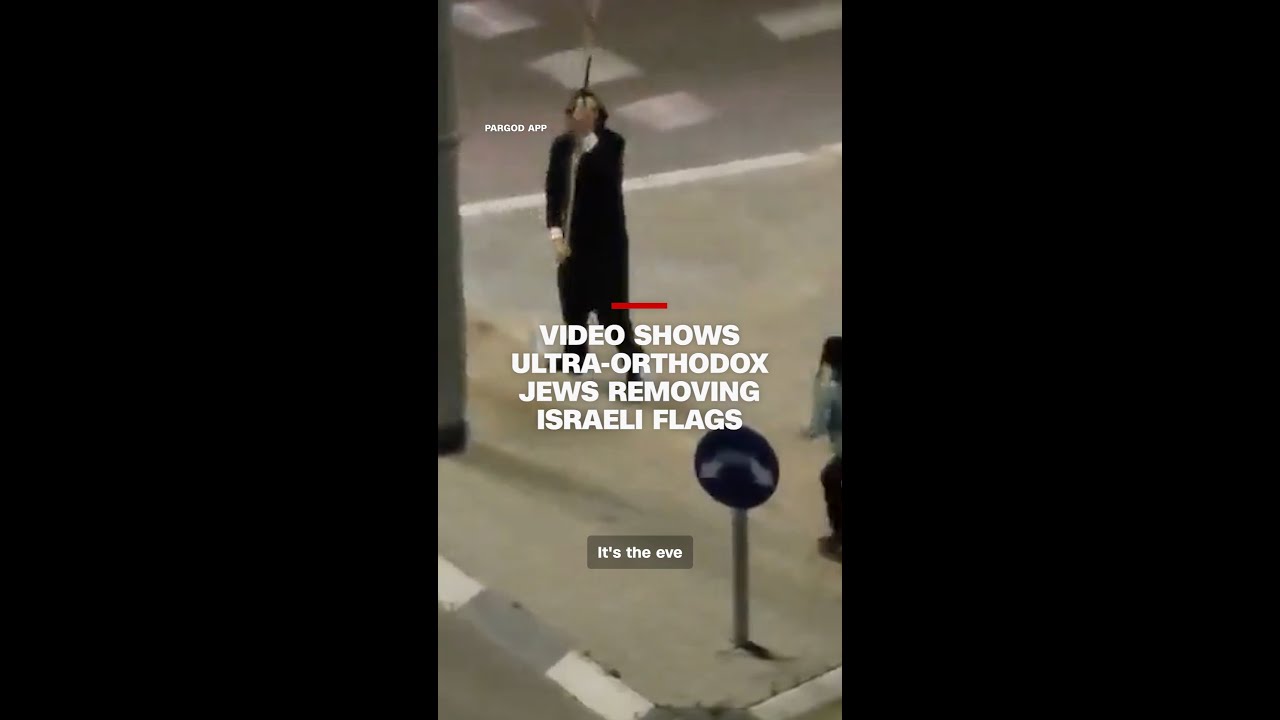 Video shows ultra-Orthodox Jews removing Israeli flags