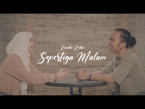 SEPERTIGA MALAM - ZINIDIN ZIDAN FT. TRI SUAKA (OFFICIAL MUSIC VIDEO)