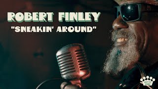 Robert Finley - Sneakin' Around