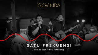 Download lagu Govinda - Satu Frekuensi (Perdana Live di BestFriend Cafe Karawang) mp3