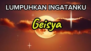 Download lagu LUMPUHKAN INGATANKU_(lirik lagu)_GEISYA mp3