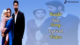 Title Track: Kaafir (Web Series) | Dil Kaafir | Lyrical Video | Zee5