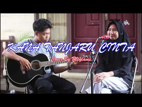 KANA TANJARU CINTA | MEYLANIE | LIVE AKUSTIK COVER