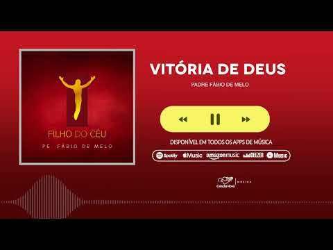 Vitória de Deus - Pe. Fábio de Melo