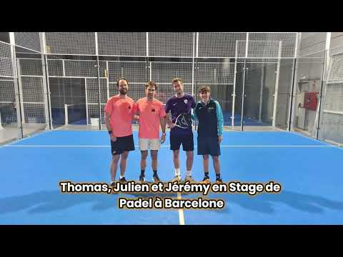 🎾 Thomas, Julien et Jérémy en Stage de Padel à Barcelone