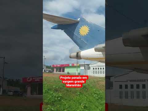 projeto do avião de vargem grande Maranhão, parado