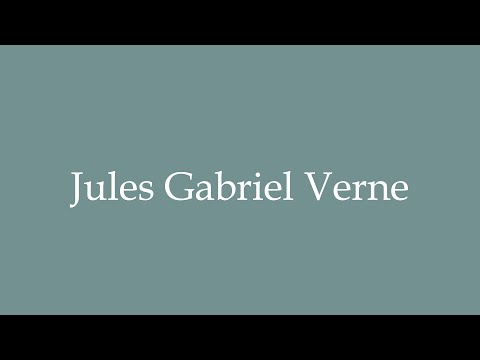 How to Pronounce ''Jules Gabriel Verne'' Correctly in French