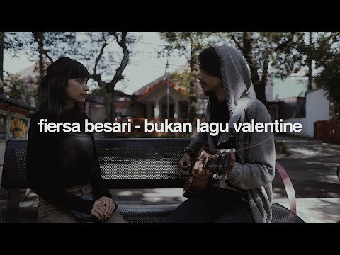 FIERSA BESARI - Bukan Lagu Valentine (official lyric video)