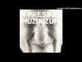 X-Press 2 - I Want You Back (ft Dieter Meier) [Muzikizum - Skint - BRASSIC23]
