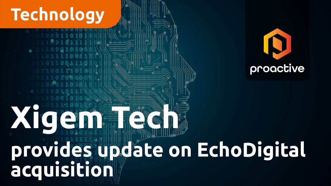 Xigem Technologies provides update on acquisition of EchoDigital
